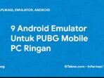 9 Android Emulator Untuk PUBG Mobile PC Ringan